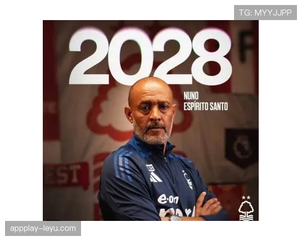 努诺执教显成效，诺丁汉森林状态回升开启英超新篇章